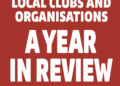 Local clubs and organisations: a year in review